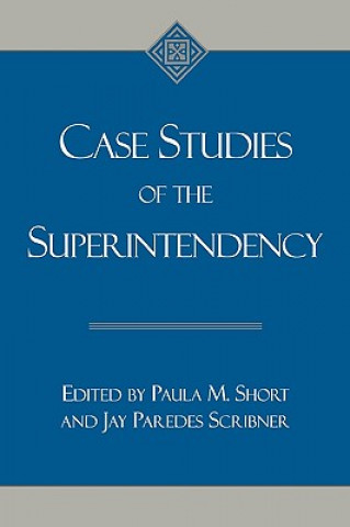 Book Case Studies of the Superintendency Jay Paredes Scribner