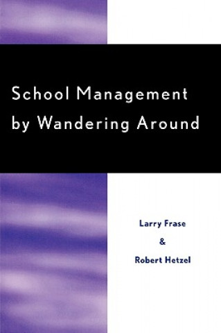 Book School Management by Wandering Around Larry Frase