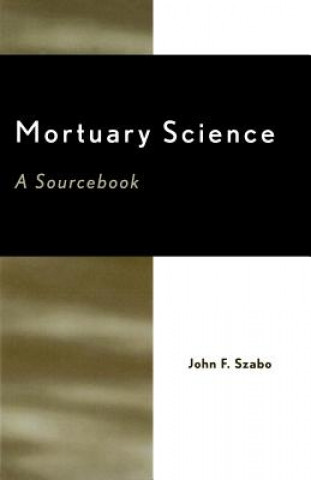 Kniha Mortuary Science John F. Szabo