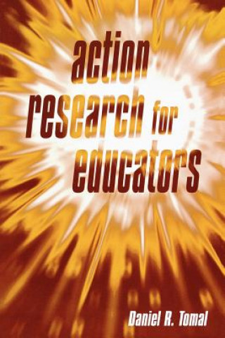Book Action Research for Educators Daniel R. Tomal