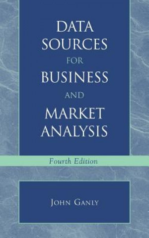 Kniha Data Sources for Business and Market Analysis John V. Ganly