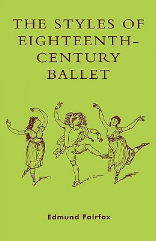 Knjiga Styles of Eighteenth-Century Ballet Edmund Fairfax