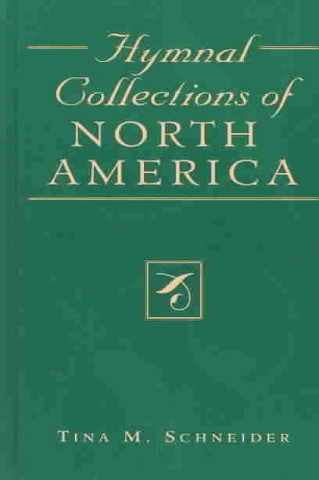 Carte Hymnal Collections of North America Tina M. Schneider