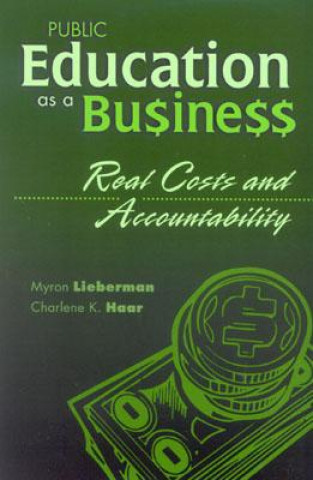 Buch Public Education as a Business Myron Lieberman