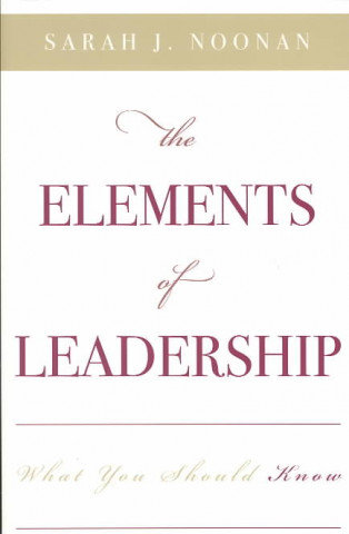 Kniha Elements of Leadership Sarah J. Noonan