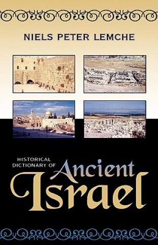 Könyv Historical Dictionary of Ancient Israel Niels Peter Lemche