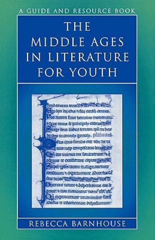Kniha Middle Ages in Literature for Youth Rebecca Barnhouse