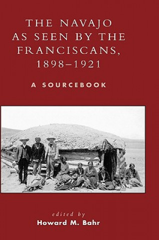 Buch Navajo as Seen by the Franciscans, 1898-1921 Howard M. Bahr