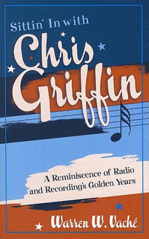 Book Sittin' in with Chris Griffin Warren W. Vach