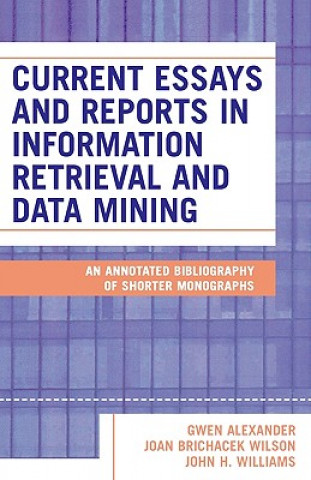 Carte Current Essays and Reports in Information Retrieval and Data Mining John H. Williams