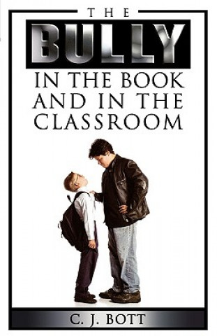 Kniha Bully in the Book and in the Classroom C. J. Bott