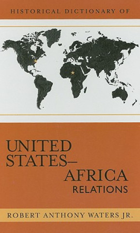 Carte Historical Dictionary of United States-Africa Relations Robert Anthony