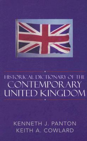Carte Historical Dictionary of the Contemporary United Kingdom James Panton