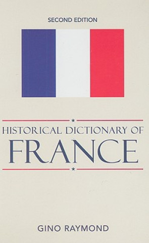 Книга Historical Dictionary of France Gino G. Raymond