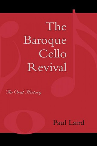 Livro Baroque Cello Revival Paul R. Laird