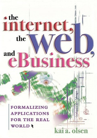 Książka Internet, The Web, and eBusiness Kai A. Olsen