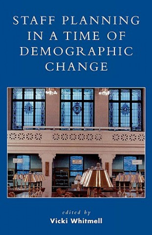 Buch Staff Planning in a Time of Demographic Change Vicki L. Whitmell