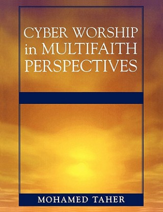 Könyv Cyber Worship in Multifaith Perspectives Mohamed Taher