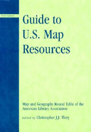 Książka Guide to U.S. Map Resources Map & Geography Round Table of the American Library Association