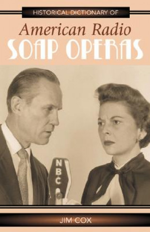 Carte Historical Dictionary of American Radio Soap Operas Jim Cox