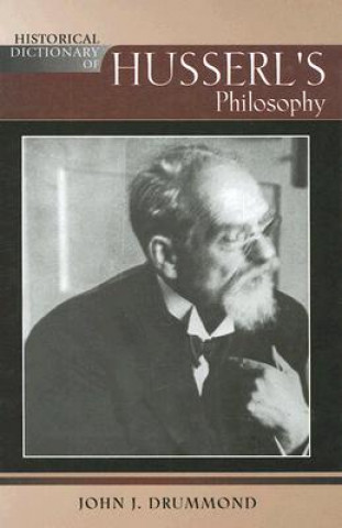 Kniha Historical Dictionary of Husserl's Philosophy John J. Drummond