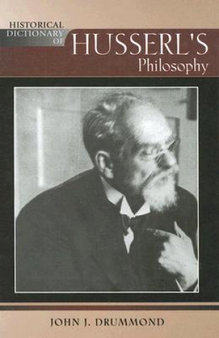 Knjiga Historical Dictionary of Husserl's Philosophy John J. Drummond