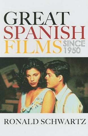 Kniha Great Spanish Films Since 1950 Ronald Schwartz