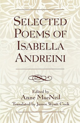 Kniha Selected Poems of Isabella Andreini Isabella Andreini