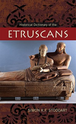Carte Historical Dictionary of the Etruscans Simon K.F. Stoddart