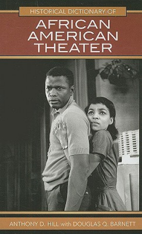 Könyv Historical Dictionary of African American Theater Anthony D. Hill