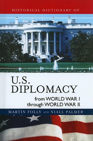 Książka Historical Dictionary of U.S. Diplomacy from World War I through World War II Martin H. Folly