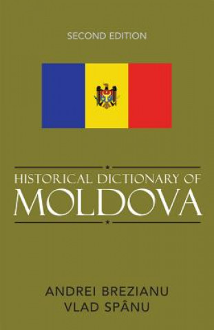 Kniha Historical Dictionary of Moldova Andrei Brezianu