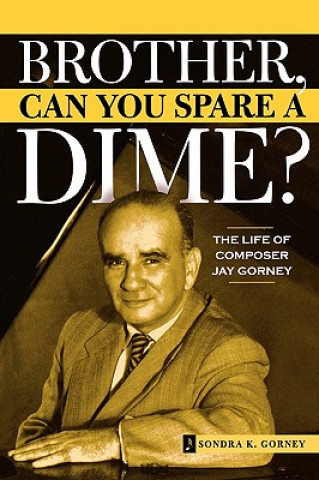 Libro Brother, Can You Spare a Dime? Sondra K. Gorney