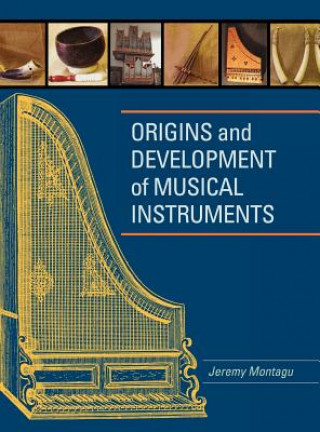 Kniha Origins and Development of Musical Instruments Jeremy Montagu