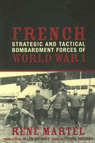 Carte French Strategic and Tactical Bombardment Forces of World War I Rene Martel
