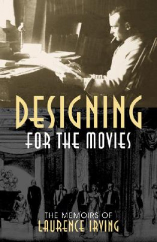 Könyv Designing for the Movies Laurence Irving