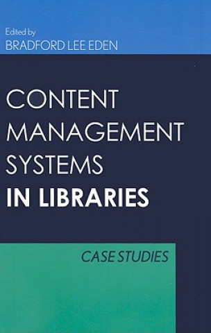 Kniha Content Management Systems for Libraries Bradford Lee Eden