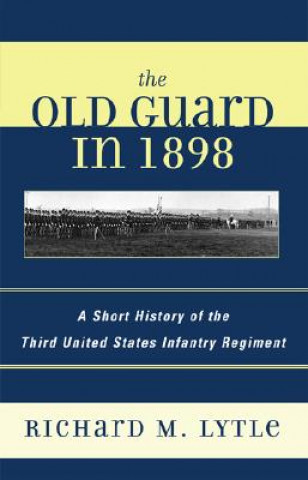 Carte Old Guard in 1898 Richard M. Lytle