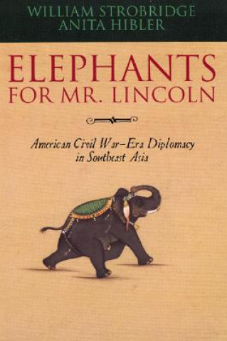 Kniha Elephants for Mr. Lincoln William Strobridge