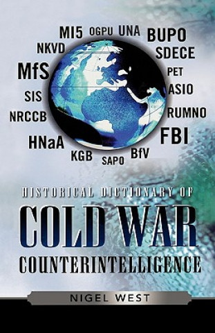 Könyv Historical Dictionary of Cold War Counterintelligence Nigel West