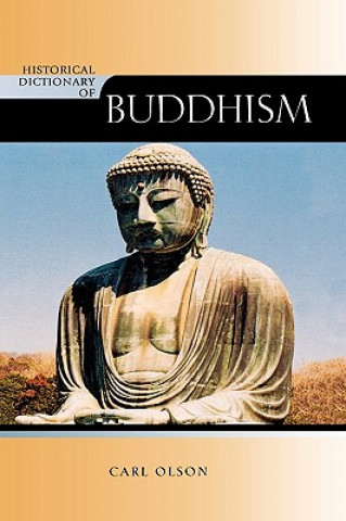 Carte Historical Dictionary of Buddhism Carl Olson