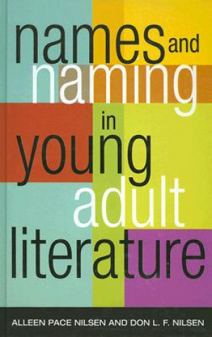 Könyv Names and Naming in Young Adult Literature Don L.F. Nilsen