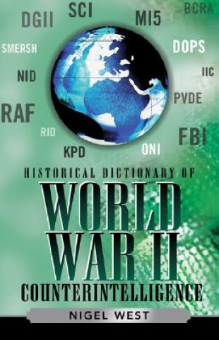 Kniha Historical Dictionary of World War II Intelligence Nigel West