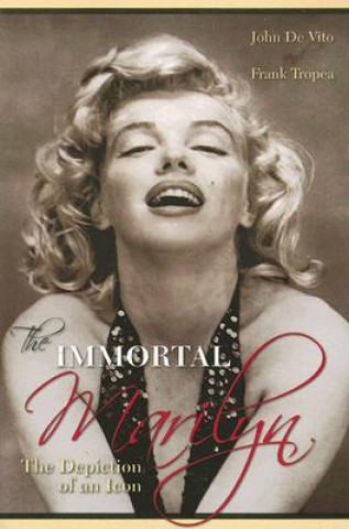 Kniha Immortal Marilyn John De Vito