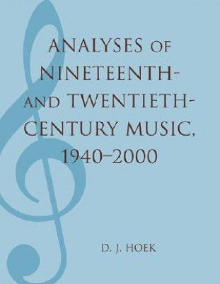 Carte Analyses of Nineteenth- and Twentieth-Century Music, 1940-2000 D.J. Hoek