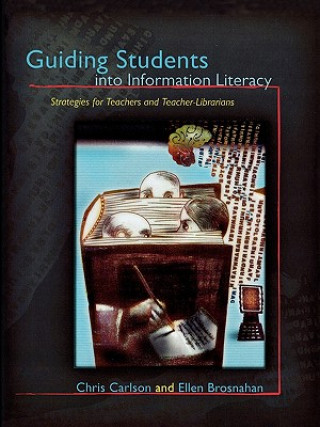 Libro Guiding Students into Information Literacy Chris Carlson