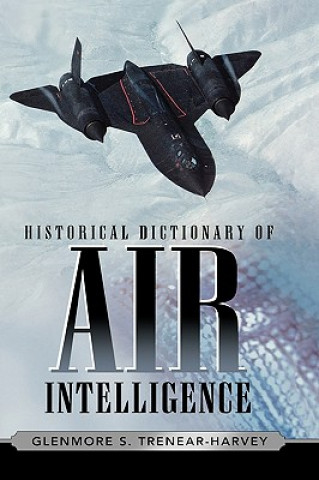 Könyv Historical Dictionary of Air Intelligence Glenmore S. Trenear-Harvey