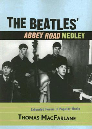 Kniha Beatles' Abbey Road Medley Thomas MacFarlane