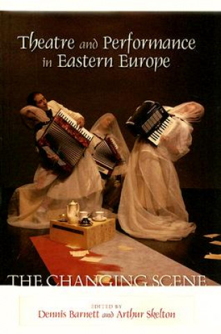 Книга Theatre and Performance in Eastern Europe Dennis Barnett