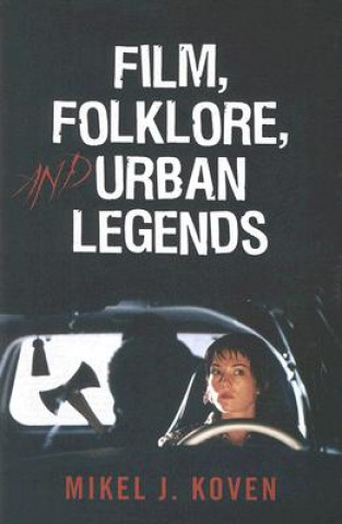 Könyv Film, Folklore and Urban Legends Mikel J. Koven